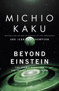 Beyond Einstein: The Cosmic Quest for the Theory of the Universe by Michio Kaku; Contributor-Jennifer Trainer Thompson - 1995-09-01