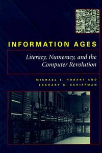 Information Ages: Literacy, Numeracy, and the Computer Revolution