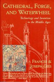 image of Cathedral, Forge and Waterwheel: Technology and Invention in the Middle Ages (Medieval Life)