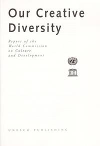 Our creative diversity: Report of the World Commission on Culture and Development