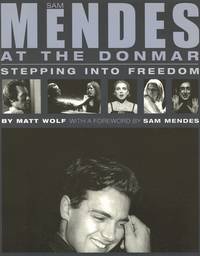 Sam Mendes at the Donmar: Stepping into Freedom (Limelight)