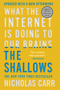 The Shallows : What the Internet Is Doing to Our Brains