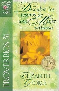 Proverbios 31 Descubre los tesoros de una mujer virtuosa (Spanish Edition)