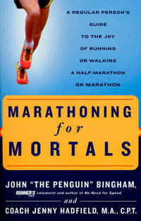 Marathoning for Mortals: A Regular Person's Guide to the Joy of Running or Walking a Half-Marathon or Marathon by Jenny Hadfield John Bingham - Paperback - from Discover Books (SKU: 3185884351)