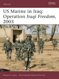 US Marine in Iraq: Operation Iraqi Freedom, 2003 (Warrior)