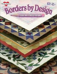Borders by Design: Creative Ways to Border Your Quilts (The Joy of Quilting)