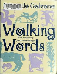 Walking Words by Galeano, Eduardo, 1940-2015 (Translated from the Spanish by Mark Fried) - 1995