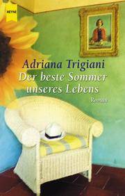 Der Beste Sommer Unseres Lebens (German Edition) by Adriana Trigiani - Paperback - 2002-05 - from Ergodebooks (SKU: SONG3453198824)