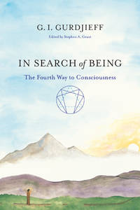 In Search of Being: The Fourth Way to Consciousness by Gurdjieff, G. I