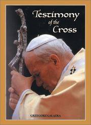 Testimony of the Cross: Meditations and Prayers of His Holiness Pope John Paul II for the...
