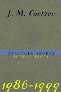 image of STRANGER SHORES. Literary Essays. 1986-1999