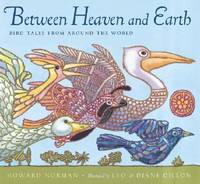 Between Heaven and Earth : Bird Tales from Around the World