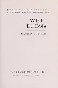 W. E. B. Du Bois : Civil Rights Leader by Moss, Nathaniel