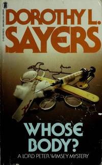 WHOSE BODY? a Lord Peter Wimsey Mystery. (Signet Book # 3295 );