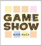 Game Show An Exhibition Spring 2001-Spring 2002 Mass Moca