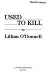 Used to Kill by Lillian O'Donnell - 1993-01-05