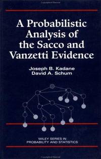 A Probabilistic Analysis Of the Sacco and Vanzetti Evidence