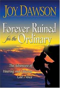 Forever Ruined for the Ordinary: The Adventure of Hearing and Obeying God's Voice