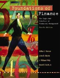 Foundations of Finance: The Logic and Practice of Financial Management (4th Edition)
