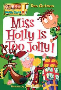 My Weird School #14: Miss Holly Is Too Jolly! : A Christmas Holiday Book for Kids