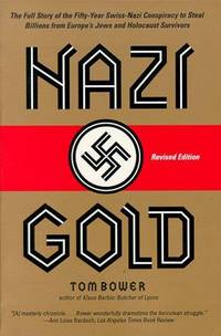 cover of Nazi Gold: The Full Story of the Fifty-Year Swiss-Nazi Conspiracy to Steal Billions from Europe's Jews and Holocaust Survivors