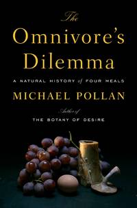 Omnivore's Dilemma : A Natural History of Four Meals