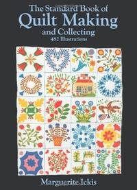 Standard Book of Quilt-Making and Collecting -- 482 Illustrations