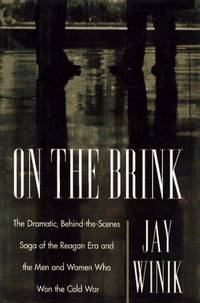 On the Brink: The Dramatic Saga of How the Reagan Administration Changed the