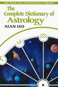 The Complete Dictionary Of Astrology