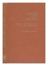 Called and Chosen: The Story of Mother Rebecca Jackson and the Philadelphia Shakers (Atla Monograph Series) by Richard E. Williams - 1981-05-02