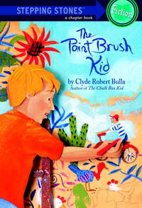 Paint Brush Kid (Stepping Stone, paper) by Bulla, Clyde Robert; Beier, Ellen [Illustrator] - 1998-12-07