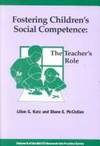Fostering Children's Social Competence: The Teachers's Role (NAEYC Research Into Practice series,...