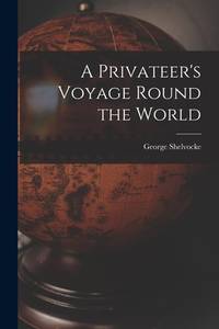[古書] Shelvocke: A Voyage Round The World A Voyage Round the World, by the Way of the Great South Sea