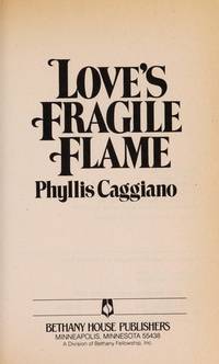 Love's Fragile Flame by Phyllis Caggiano - Paperback - First printing - 4-03 - from Ynot Books (SKU: 899)