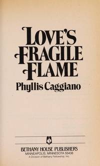 Love&#039;s Fragile Flame by Phyllis Caggiano - 1984-03-01