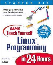 Teach Yourself Linux Programming in 24 Hours : Starter Kit Edition