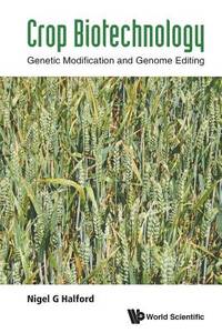 Crop Biotechnology : Genetic Modification and Genome Editing