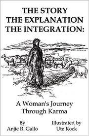 The Story, The Explanation, The Integration A Woman's Journey Through Karma