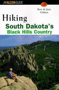A Falcon Guide Hiking the Black Hills Country: A Guide to More than 50 Hikes in South Dakota and...