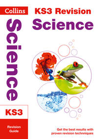 KS3 Science Revision Guide : Ideal for Years 7, 8 And 9