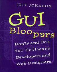 GUI Bloopers : Don'ts and Do's for Software Developers and Web Designers