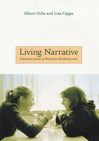 Living Narrative: Creating Lives in Everyday Storytelling,