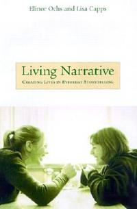 Living Narrative: Creating Lives in Everyday Storytelling,