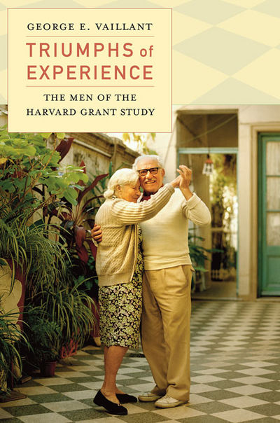 George E. Vaillant Triumphs of Experience