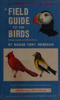 A Field guide to the Birds: Eastern Land and Water Birds by Peterson, Roger Tory - 1977