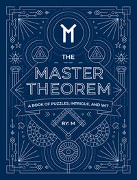 The Master Theorem: A Book of Ouzzles, Intrigue, and Wit