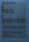 Deutsche Sprachgeschichte; Grundlagen, Methoden, Perspektiven. Festschrift Für Johannes Erben Zum 65. Geburtstag