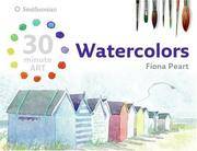 Watercolors (30 minute ART) (30 Minute Art (Collins))