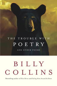 The Trouble with Poetry and Other Poems by Billy Collins - 2005