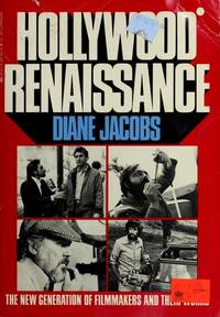 Hollywood Renaissance (The New Generation of Filmmakers and Their Works) by Jacobs, Diane - 1980